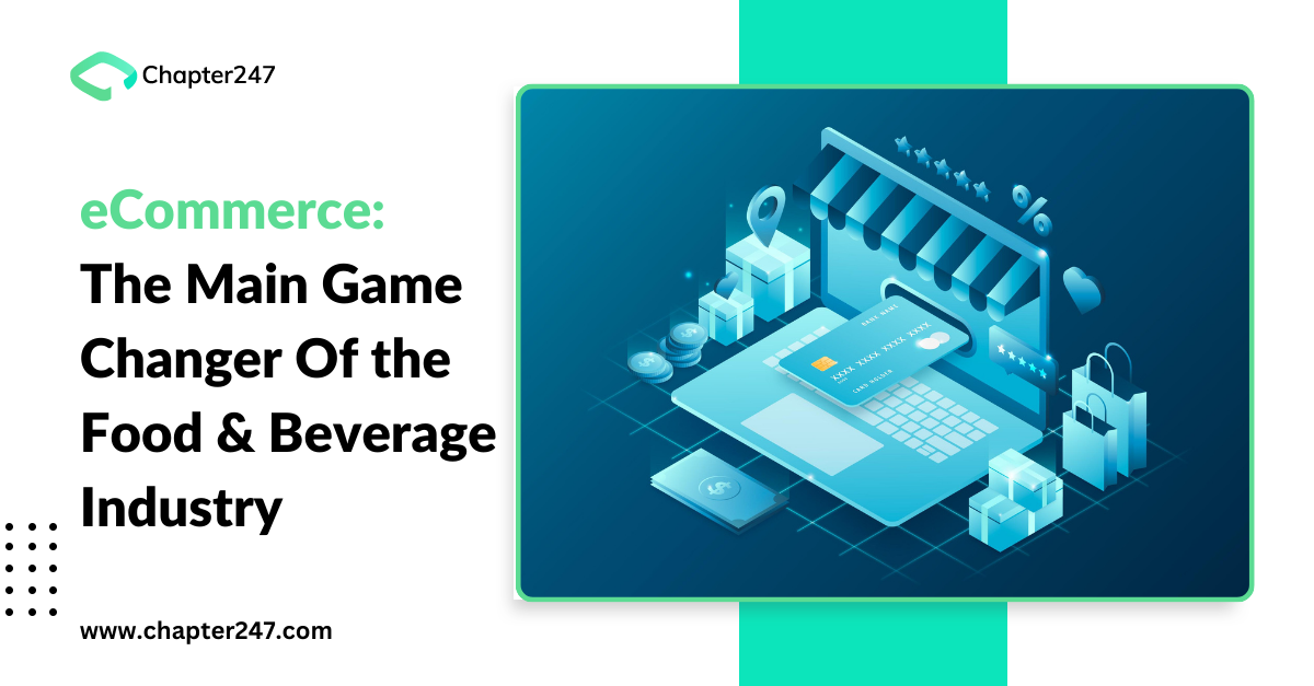 eCommerce: The Main Game Changer Of the Food And Beverage Industry