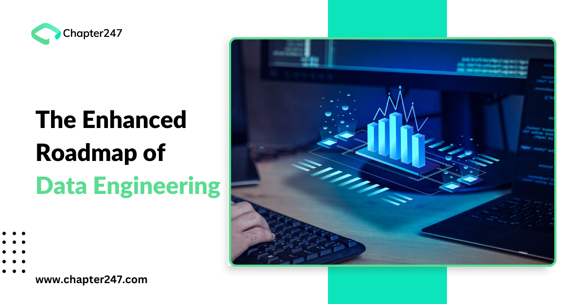 The Enhanced Roadmap of Data Engineering | Chapter247